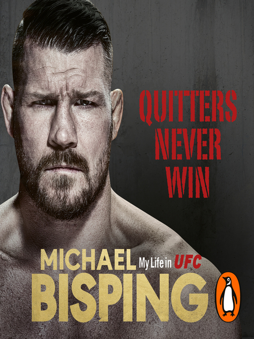 Title details for Quitters Never Win by Michael Bisping - Available